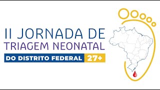 4 de junho  II JORNADA DE TRIAGEM NEONATAL DO DISTRITO FEDERAL 27 [upl. by Ydnil711]