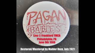 Pagan Babies US Live  Frankford YMCA Philadelphia PA June 9th 1988 [upl. by Sibylla]