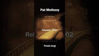 Pat Metheny  Polskie drogi2002 Upojenie wAnna Maria Jopek [upl. by Yttiy97]