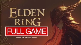 ELDEN RING Full Game Walkthrough  No Commentary 4K 60 FPS [upl. by Guinna565]