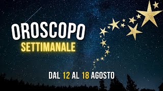 Oroscopo e classifica settimanale dal 12 al 18 Agosto [upl. by Namia806]