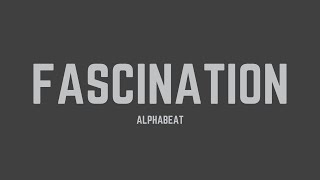 Alphabeat  Fascination Lyrics [upl. by Parthenia]