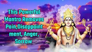 This Powerful Mantra Removes  Pain Disappointment Anger  Sorrow [upl. by Rikahs]