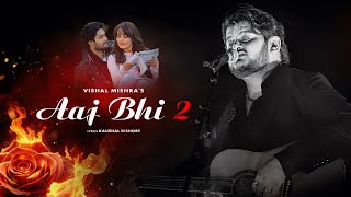 Aaj Bhi 2  Vishal Mishra  Music Video  Ali Fazal Surbhi Jyoti  Kaushal Kishore  Sidha ladka [upl. by Mastat702]