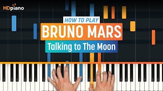 How to Play quotTalking to the Moonquot by Bruno Mars  HDpiano Part 1 Piano Tutorial [upl. by Ornie]