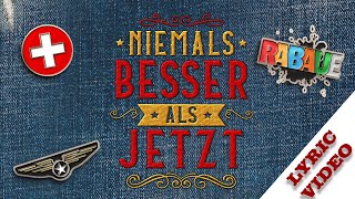 RABAUE  Niemals besser als jetzt Lyrik Video [upl. by Aicxela]