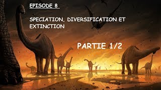 DS 8 12  SPECIATION ET EXTINCTION PARTIE 1 [upl. by Amarillis812]