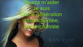 kate ryan desenchantee lyrics [upl. by Huntlee644]