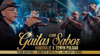 GAITAS CON SABOR TEAM GAITERO HOMENAJE A EDWIN PULGAR [upl. by Roht]