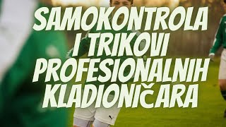 Samokontrola i trikovi profesionalnih kladioničara [upl. by Ataynek]