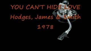 YOU CANT HIDE LOVE Hodges James amp Smith [upl. by Ardnoik]