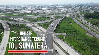 UPDATE TOL SUMATERA INTERCHANGE TERUMIT TANJUNG MULIA [upl. by Raual]