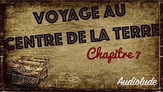 Livre audio  Voyage au Centre de la Terre Chapitre 7 [upl. by Rhynd]