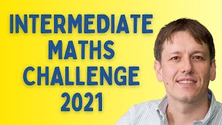 Every Question Solved  UKMT Intermediate Maths Challenge 2021 [upl. by Musser]