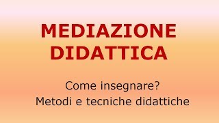 MEDIAZIONE DIDATTICA metodi e tecniche prepariamocialFIT [upl. by Rolyt]