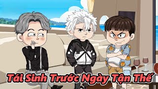 Tái Sinh Trước Ngày Tận Thế  Gấu Hài TV [upl. by Enyaz]