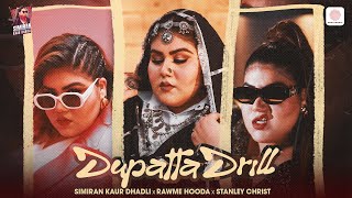 Dupatta Drill  Simiran Kaur Dhadli  Pranjal Dahiya  Official Video [upl. by Dnomde]