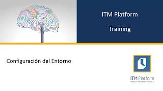 Curso Configuración del Entorno para administradores y Full Access en ITM Platform [upl. by Pilar]