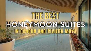 The Best Honeymoon Suites in Cancun and Riviera Maya 2GetawayTravelcom [upl. by Shannon]