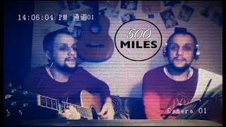 500 Miles Cover [upl. by Ocirederf480]