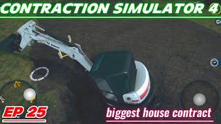 CONTRACTION SIMULATOR 4 II EP 25 BIGGEST HOUSE CONTRACT GAMEPLAY WALKTHROUGH [upl. by Anitnatsnok]