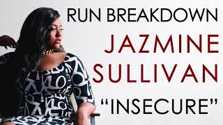 Run Breakdown Jazmine Sullivans quotInsecurequot [upl. by Lukin]