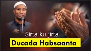 Sirta Ku Jirta Ducada Aqbalkeedu Daaho Iyo Faidad Ayleedahay Sheekh Abdirisaq Xashi 2023 [upl. by Peggie157]