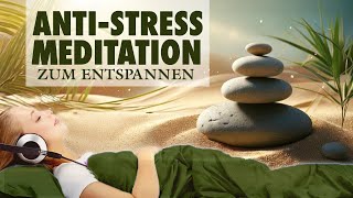 Seelenfrieden  ANTISTRESSMeditation für innere Ruhe und Harmonie [upl. by Foote512]