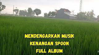 Mendengarkan Musik Kenangan SPOON FULL ALBUM  RINGGIT BERJUTA  RINDU SERINDURINDUNYA [upl. by Ayatan]