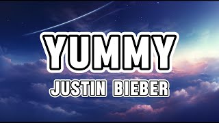 Justin Bieber  Yummy Lyrics [upl. by Anirbas725]