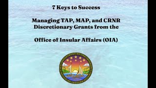 7 Keys to Successful Grant Management with the Office of Insular Affairs at Interior [upl. by Tnilk213]