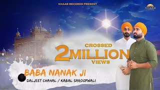 Baba Nanak Ji Full Song  Daljeet Chahal  Kabal Saroopwali  Latest Songs 2018  Khaab Records [upl. by Abihsot451]