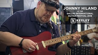 Keeley Electronics  Johnny Hiland Dallas International Guitar Festival 2018 [upl. by Lavona]