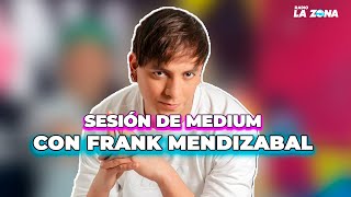 FRANK MENDIZABAL nos hace una sesión de medium [upl. by Yllatan]