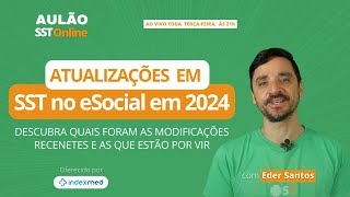 Aulão de Terça 80  Atualizações em SST no eSocial em 2024 [upl. by Landahl]