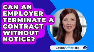 Can an Employer Terminate a Contract Without Notice  CountyOfficeorg [upl. by Tnias]