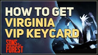 How to get Virginia Puffton VIP Keycard Sons of the Forest [upl. by Ahtekahs]