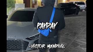 PAYDAYVICTOR MENDIVIL [upl. by Carlisle]