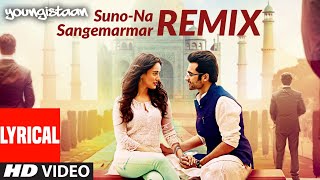 Lyrical Suno Na SangemarmarRemix  Youngistaan  Arijit Singh  Jackky Bhagnani Neha Sharma [upl. by Psyche333]