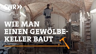 Wie man einen Gewölbekeller baut  SWR Handwerkskunst [upl. by Naitsirhc]