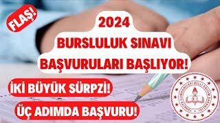 FLAŞ 2024 Bursluluk Sınavı Başvuruları Başlıyor Bu Yıl 2 BÜYÜK SÜRPRİZ 3 Adımda Başvuru [upl. by Marcell]