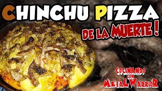 CHINCHU PIZZA de la Muerte  Cocinando con MetaLWarrioR [upl. by Eceinej]