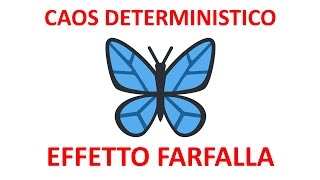 Il caos deterministico e leffetto farfalla [upl. by Htebazileyram]