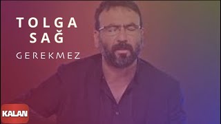 Tolga Sağ  Gerekmez I Alevilere Kalan II © 2015 Kalan Müzik [upl. by Kcyrred605]