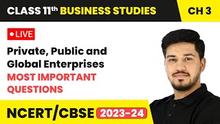 Private Public and Global Enterprises  Most Important Questions  Class 11 Business Studies Ch 3 [upl. by Drofxer]