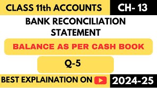 Q5  BRS  Class 11  Accountancy  Chapter13  TS Grewal  BANK RECONCILIATION STATEMENT  DKGOEL [upl. by Atazroglam]