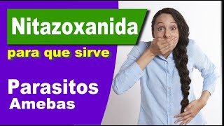 NITAZOXANIDA para que sirve reacciones parasitos amebas [upl. by Daus]