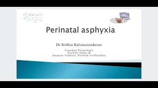 Perinatal asphyxiaan overview of the pathophysiology and overview of HIE Dr Sridhar K [upl. by Hollie]