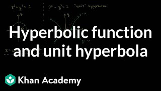 Hyperbolic functions and the unit hyperbola  Hyperbolic functions  Precalculus  Khan Academy [upl. by Croydon109]