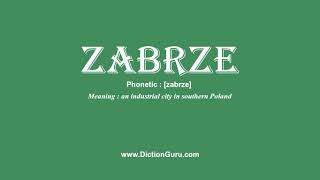 zabrze How to pronounce zabrze with Phonetic and Examples [upl. by Otrevogir224]